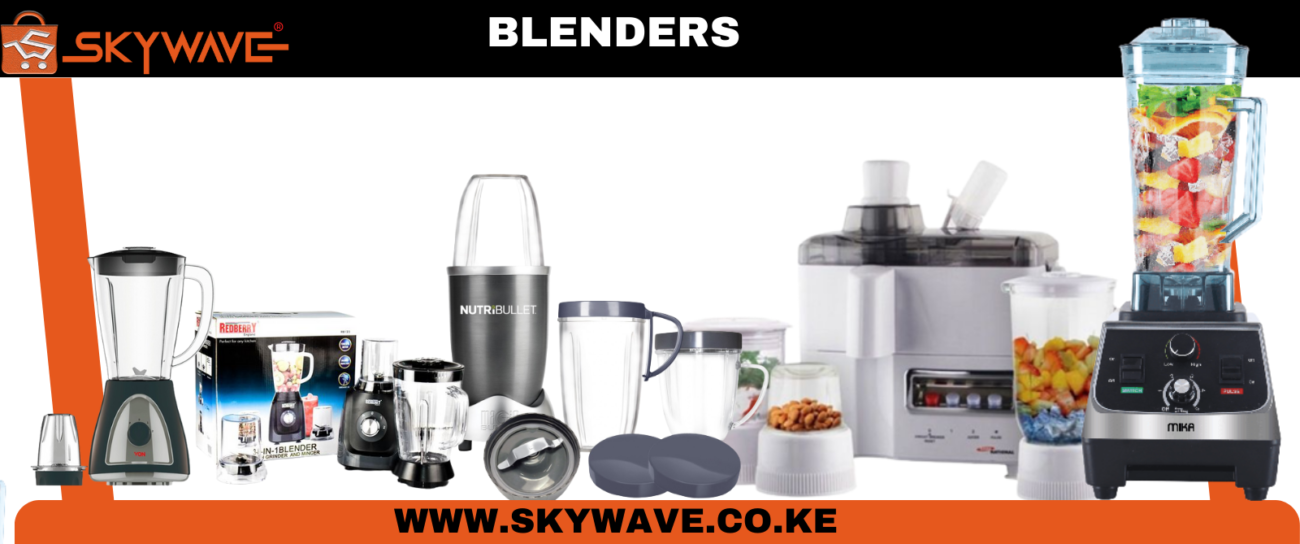 Buying Blenders in Kenya.